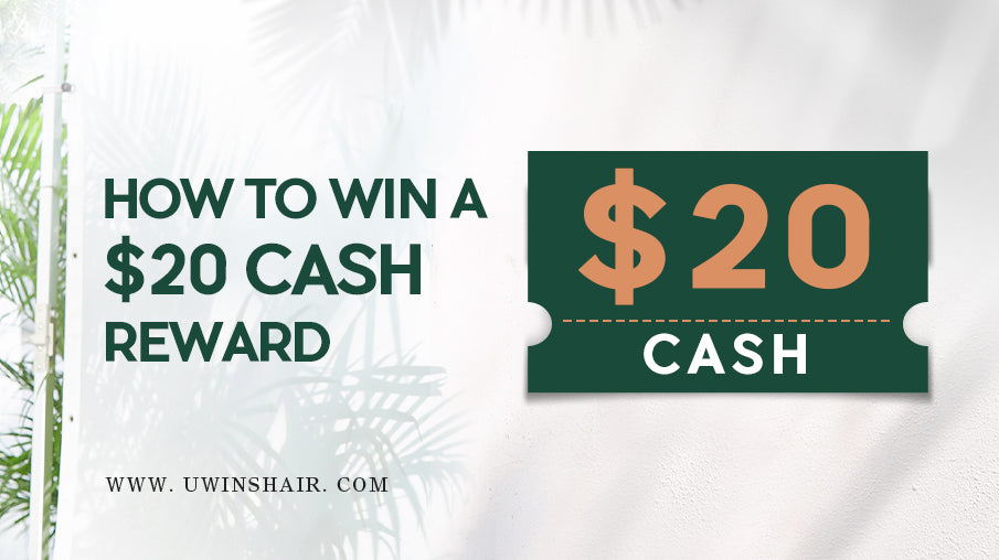 HOW TO WIN A $20 CASH REWARD
