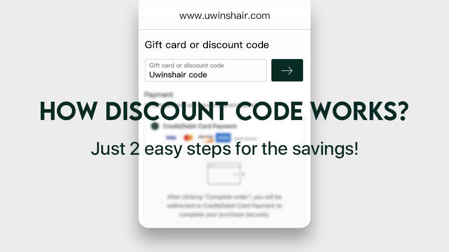 How Discount Code Works? Just 2 easy steps for the savings!