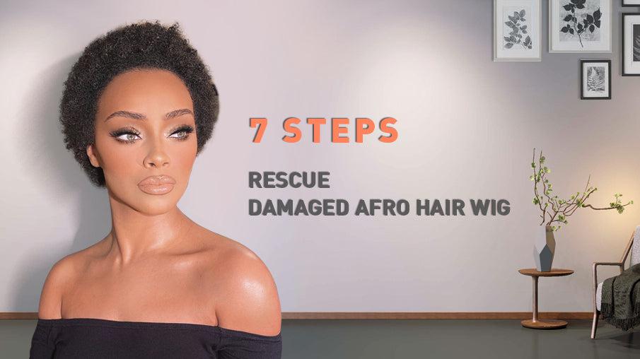 How to repair damaged afro hair wig? Just 7 Steps!
