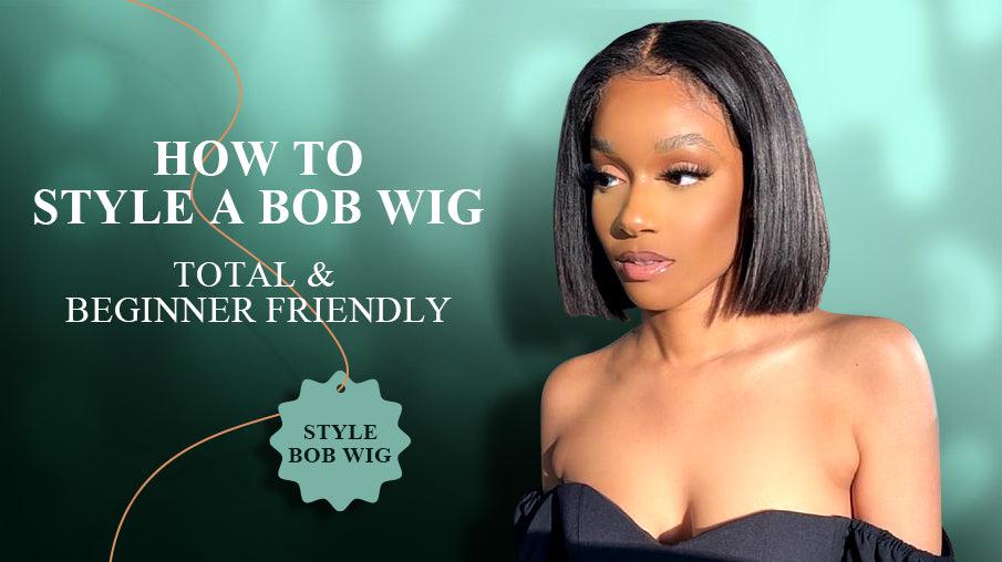 How to style a bob wig | Total & Beginner friendly