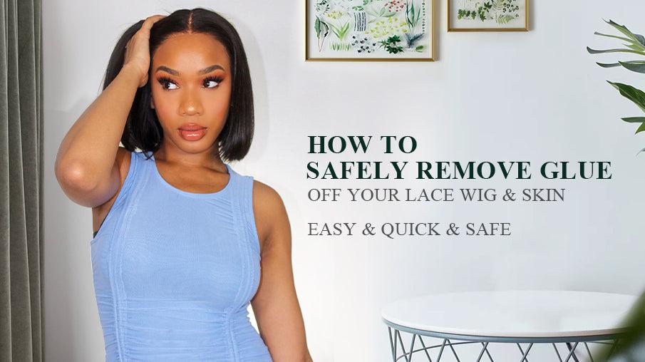 HOW TO: Safely REMOVE GLUE off your Lace Wig & Skin | EASY & QUICK & SAFE