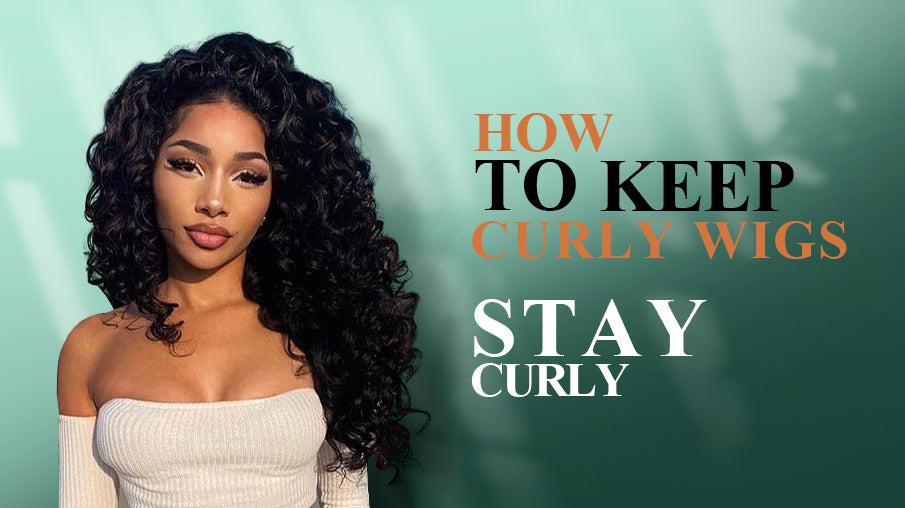 HOW TO KEEP CURLY WIGS STAY CURLY?
